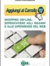 Ci si può fidare di chi vende prodotti o servizi sulweb? Si risparmia davvero? Non rischiamo forse dichiedere al web di colmare il nostro vuoto interiore? Non possiamo vivere senza smartphone? Siamo forse internet shopping addicted? Ci si può fidare di chi vende prodotti o servizi sulweb? Si risparmia davvero? Non rischiamo forse dichiedere al web di colmare il nostro vuoto interiore? Non possiamo vivere senza smartphone? Siamo forse internet shopping addicted?