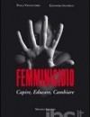 Il femminicidio non è stato ancora ben chiarito come fenomeno sociale, non basta la consapevolezza della sua esistenza per contrastarlo. Il primo passo per agire contro questo fenomeno è capire come nasce e quali sono i fenomeni distruttivi che lo innescano. Il femminicidio non è stato ancora ben chiarito come fenomeno sociale, non basta la consapevolezza della sua esistenza per contrastarlo. Il primo passo per agire contro questo fenomeno è capire come nasce e quali sono i fenomeni distruttivi che lo innescano.
